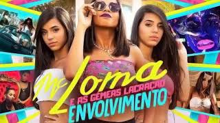 MC LOMA - ENVOLVIMENTO MÚSICA NOVA 2018