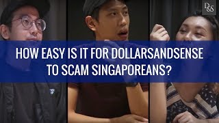 Investing: How Easy Is It For DollarsAndSense To Scam Singaporeans?