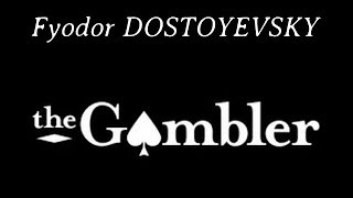 The Gambler  by Fyodor DOSTOYEVSKY (1821 - 1881)   by General Fiction Audiobooks