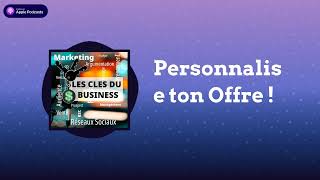 Les Clés du Business - Personnalise ton Offre !