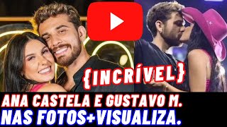 {INCRÍVEL} ANA CASTELA E GUSTAVO MIOTO NAS FOTOS MAIS VISUALIZADAS DA INTERNET, VEJA NESTE VÍDEO!!!