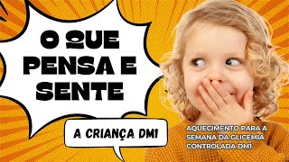 O QUE PENSA E SENTE A CRIANÇA DM1