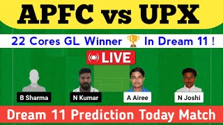 जैकपोट मैच है 🤑, APFC vs UPX Dream 11 Prediction Today Match, APFC vs UPX, APFC vs GL Teams, Dream11