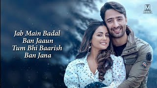 Jab Mai Badal Ban Jau Tum Bhi Baarish Ban Jana | Baarish Ban Jana Full Song With Lyrics Payal Dev