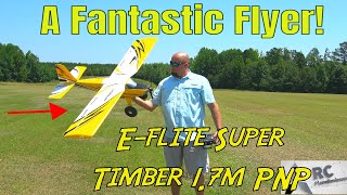 Fly High With The E-flite Super Timber 1.7 Pnp - A Fantastic Flyer!