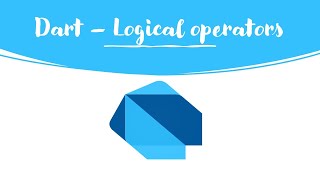 Beginners guide to coding with Dart - logical operators - ep 6