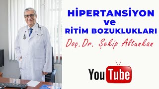 Hipertansiyon ve Ritim Bozuklukları / Doç.Dr. Şekip Altunkan / 49.Bölüm /4K