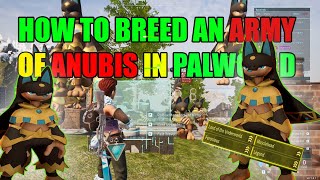 HOW TO BREED AN ARMY OF ANUBIS IN PALWORLD