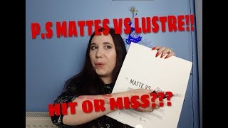 PRIMARK P.S MATTES VS LUSTRE HIT OR MISS??