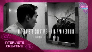 Interviste Creative - Filippo Venturi - fra reportage e intelligenza artificiale