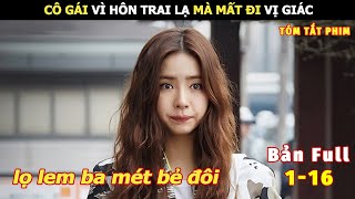 [Review Phim] Lọ Lem Vì Hôn Trai Lạ Mà Mất Đi Vị Giác | Review Phim Ngôn Tình Hay