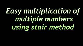 Easy Multiplication of whole numbers using stair method