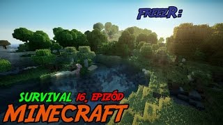 MINECRAFT ~ SURVIVAL ~ 16. Epizód - MOBSPAWNER MESTERFOKON.