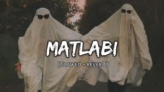 Matlabi [ Slowed and Reverb ] Music Lover