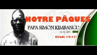 PÂQUES KONGOLAISE: SOSOLA PÂQUES AVEC TATA KIMBANGU