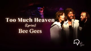 Bee Gees - Too Much Heaven (Lyrics)