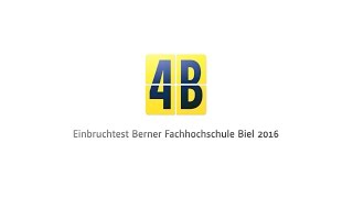 4B Einbruchtest Berner Fachhochschule Biel 2016