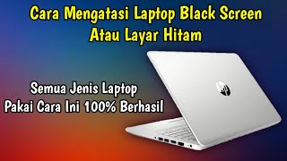 Cara Mengatasi Laptop Black Screen Atau Layar Hitam