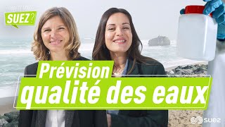 Parlez-vous SUEZ - La prévision de la qualité des eaux de baignade - SUEZ France