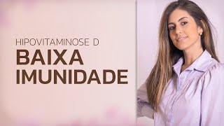 BAIXA IMUNIDADE?! Pode ser a ausência de Vitamina D