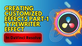 Creating Customized Effects Part-1 Typewriter Effect In DaVinci Resolve