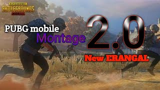 pubg mobile montage( NEW ERANGAL)2.0