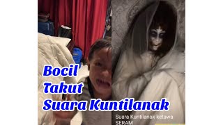 Bocil Takut suara kuntilanak