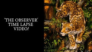 'The Observer' -Time Lapse Video!