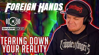 GET READY FOR CHAOS | FOREIGN HANDS | Tearing Down Your Reality | REACTION