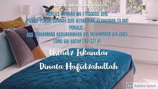 bagian 1, Ashlus Sunnah wa i'tiqodud din - Ustadz Iskandar Dinata Hafidzahullah