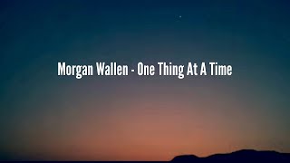 [1 HOUR 🕐]  Morgan Wallen - One Thing At A Time (Lyrics)