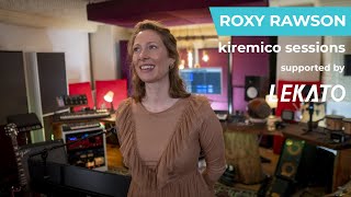 Roxy Rawson at Kiremico Sessions - LEKATO - Riverside Studios