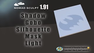 Nomad Sculpt - Cast Shadows - Gobo - Silhouette - Mask - Light (V1.91-27.10.2024) Tutorial