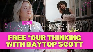 FREE *OUR THINKING with BAYTOP SCOTT