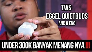 SE-KEREN DAN SE-KOMPLIT INI LOH FITUR NYA !!! REVIEW TWS EGGEL QUIETBUDS #tws #eggel #quietbuds