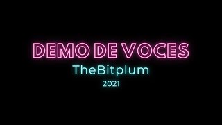 Demo de voces 2021 - TheBitplum