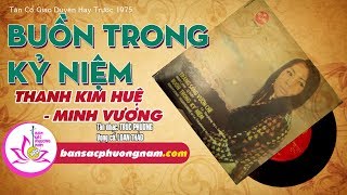 BUỒN TRONG KỶ NIỆM - THANH KIM HUỆ - MINH VƯƠNG - Tân Cổ Giao Duyên Trước 1975 - Bản sắc phương Nam