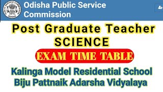 PGT SCIENCE EXAM TIME TABLE | OPSC | KMRS | BPAV ST/SC Dept.