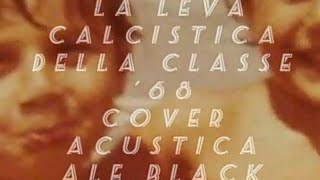 La leva calcistica della classe ’68 /cover acustica ale black iron per mio fratello willy 💓