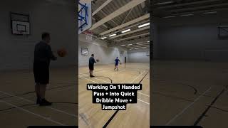 Working On 1 Handed Pass + Into Quick Dribble Move + Jumpshot