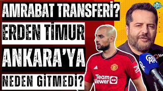 Erden Timur Ankara'ya neden gitmedi | Galatasaray transfer gündemi Ambarat'ta son durum