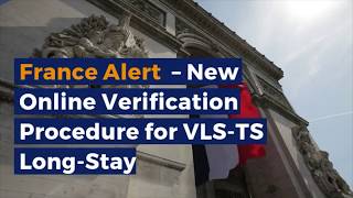 France Alert – New Online Verification Procedure for VLS-TS Long-Stay Visa