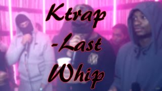 K Trap - Last Whip #New