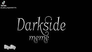 Darkside Neoni || Animation meme