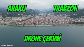 ARAKLI TRABZON DRONE ÇEKİMİ