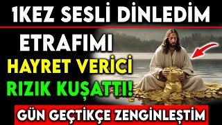 1 KEZ SESLİ DİNLEDİM ETRAFIMI HAYRET VERİCİ RIZIK KUŞATTI - GÜN GEÇTİKÇE ZENGİNLEŞTİM...