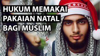 Hukum Muslim Memakai Pakaian Natal - Kajian Kitab Bughyatul Mustarsyidin