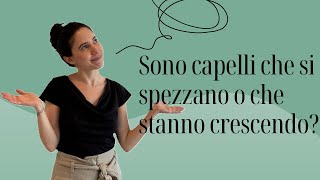 SONO CAPELLI SPEZZATI O SONO CAPELLI IN CRESCITA?