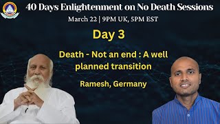 Death - Not an end : A well planned transition by Ramesh Gajjala, Germany