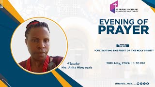 Evening of Prayer | CULTIVATING THE FRUIT OF THE HOLY SPIRIT | Mrs. Anita Mbeyagala | 30/05/2024